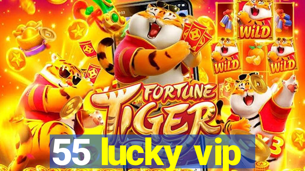 55 lucky vip